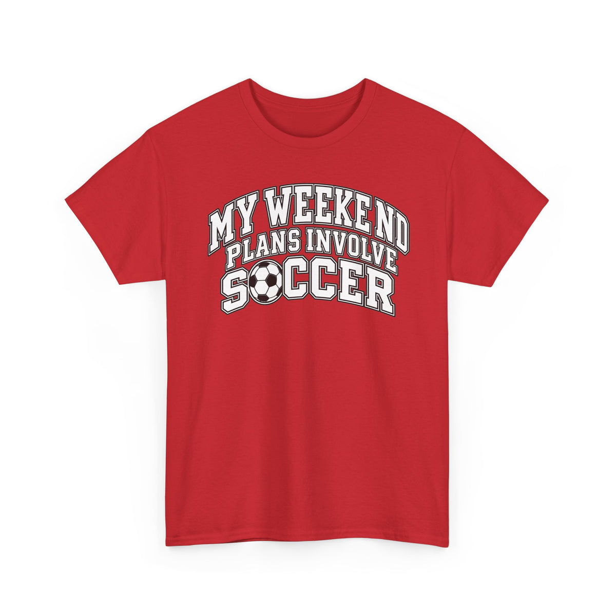 Soccer Tee — “My Weekend Plans Involve Soccer” Casual Graphic Shirt