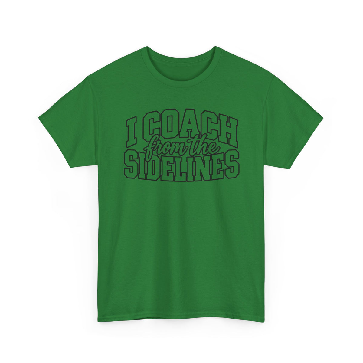 I Coach from the Sidelines T-Shirt — Cheerleader/Supporter Sideline Coach Tee