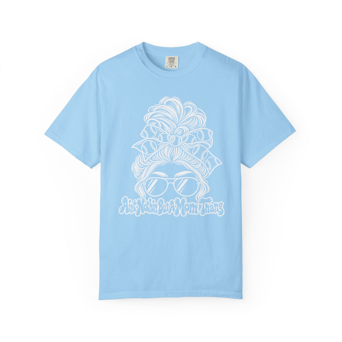 Aint Nothin But A Mom Thang Messy Bun Sunglasses T‑Shirt — Baseball Hairband Graphic Tee
