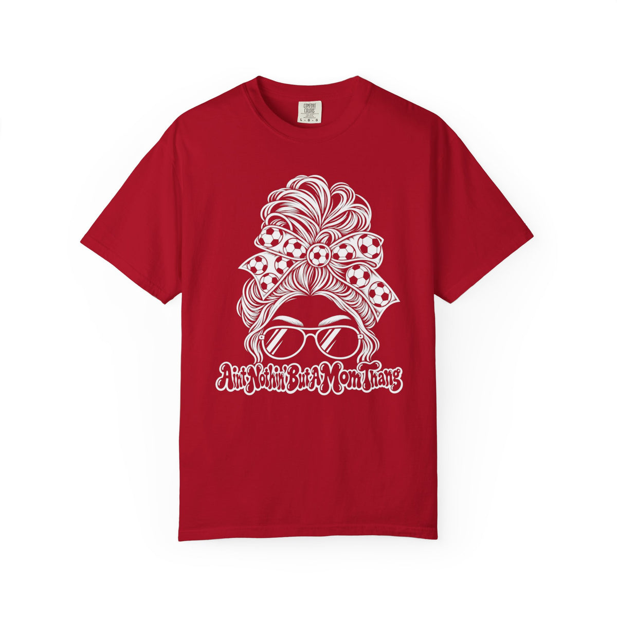 Messy Bun Mom Life T-Shirt — 'Ain't Nothin' But A Mom Thing' Soccer Graphic Tee