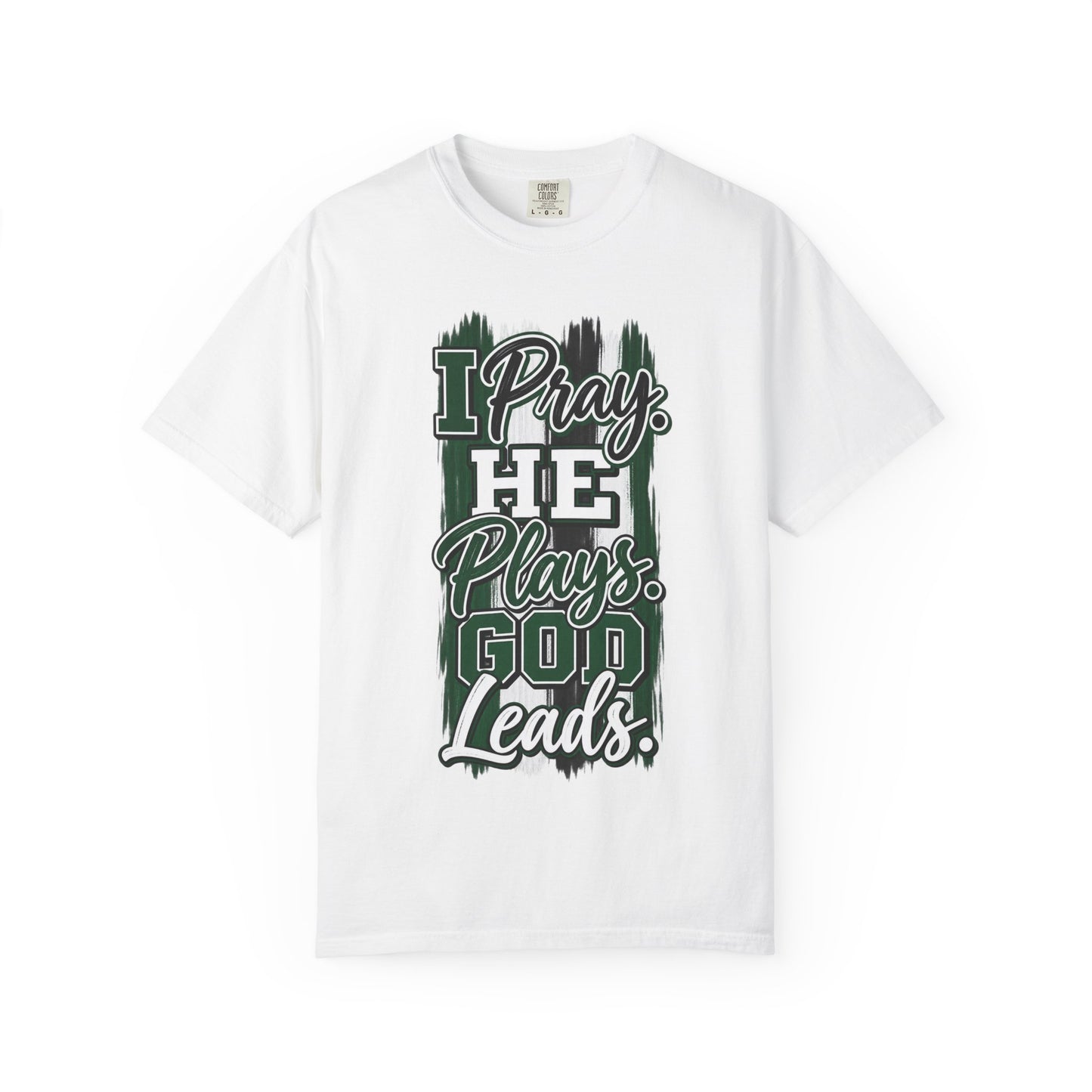 I Pray He Plays God Leads T-Shirt