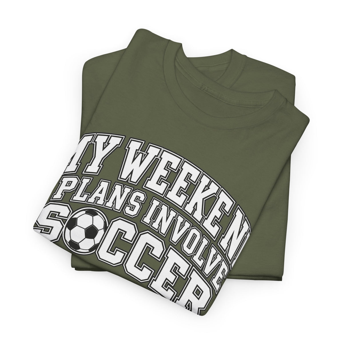 Soccer Tee — “My Weekend Plans Involve Soccer” Casual Graphic Shirt