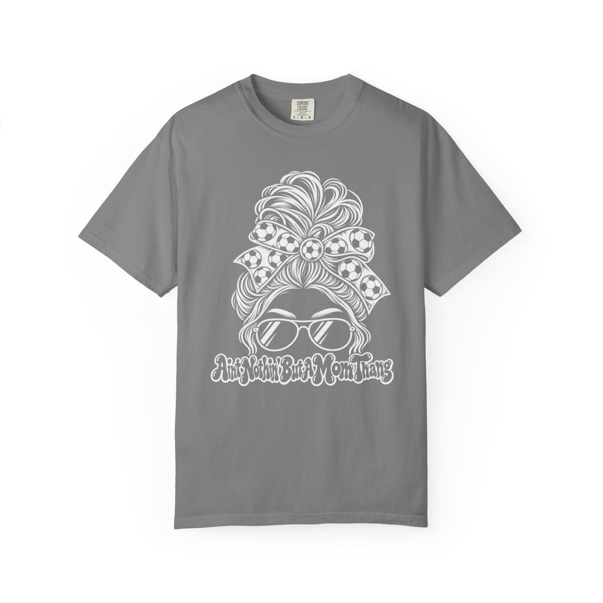 Messy Bun Mom Life T-Shirt — 'Ain't Nothin' But A Mom Thing' Soccer Graphic Tee