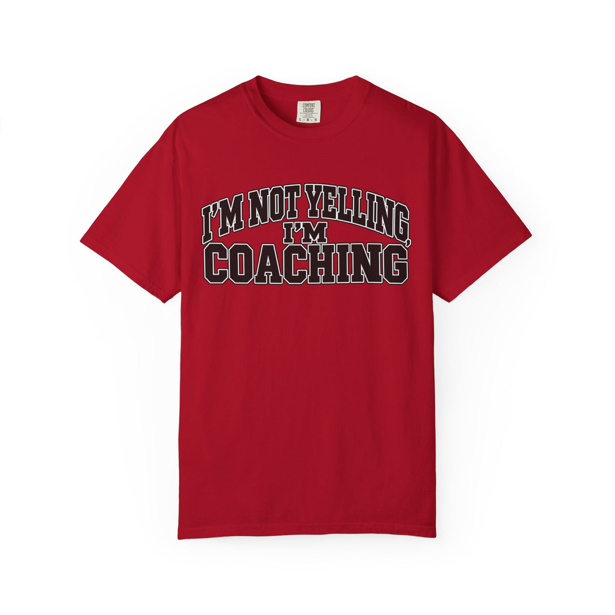 I'm Not Yelling I'm Coaching T-Shirt