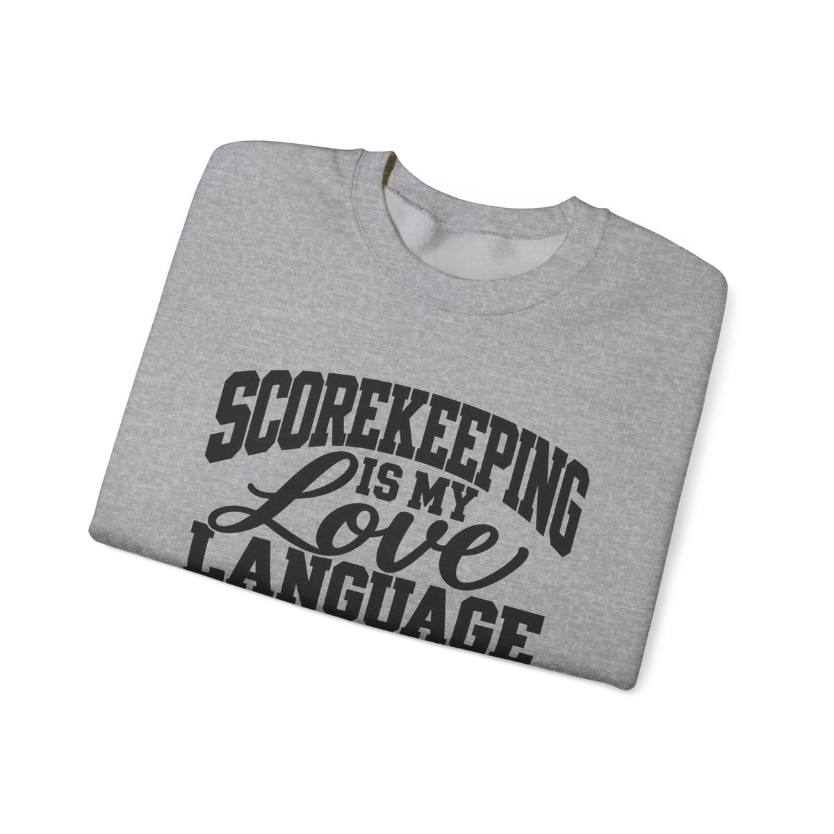 Scorekeeping Is My Love Language Sweatshirt — Funny Sports Scorekeeper Crewneck