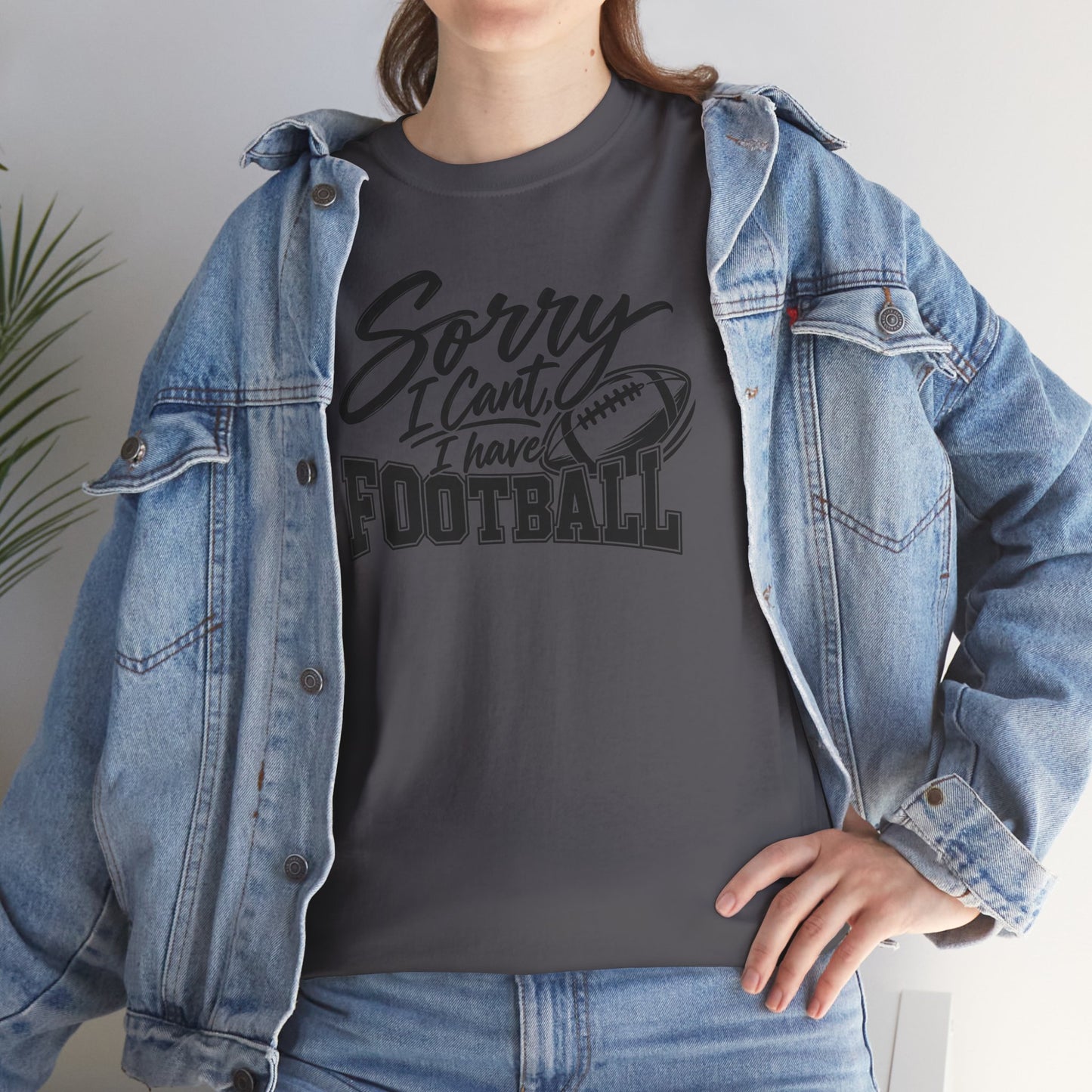 Sorry I Can’t I Have Football T-Shirt
