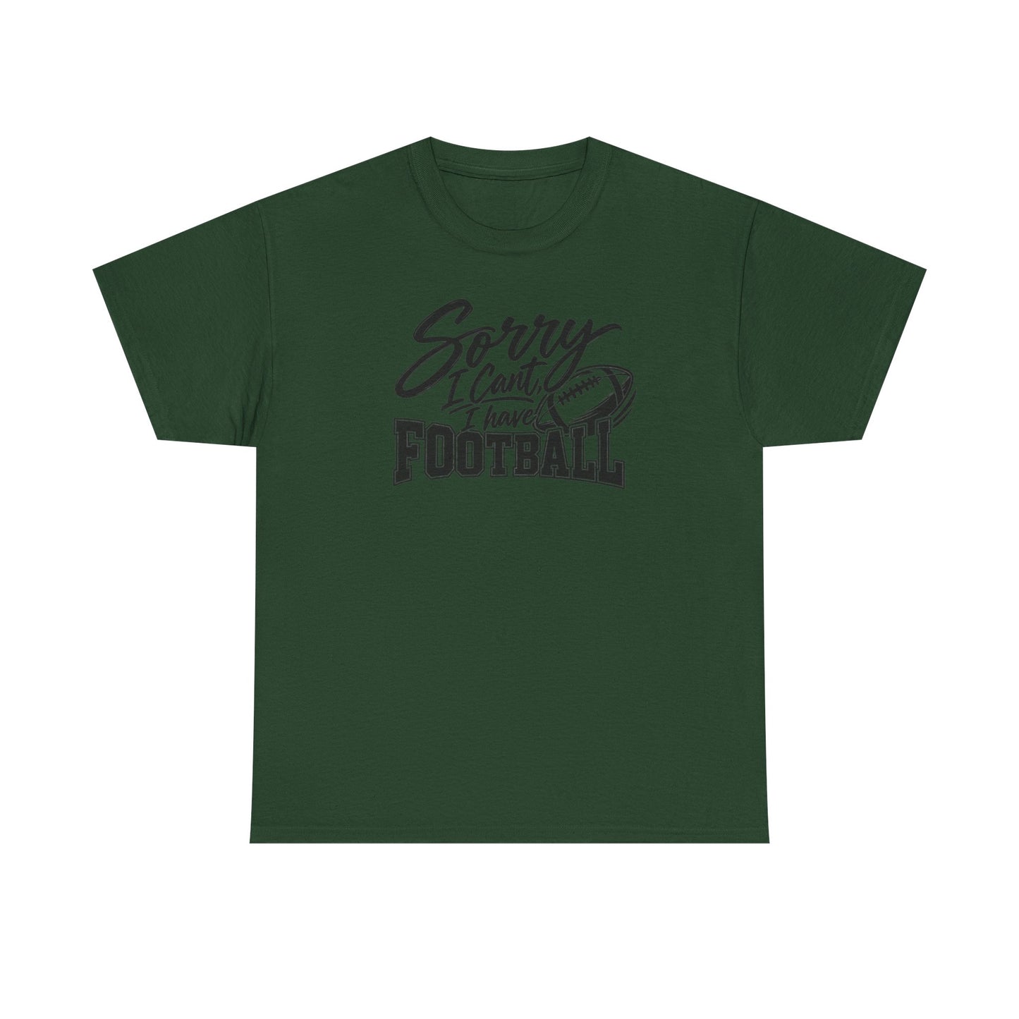 Sorry I Can’t I Have Football T-Shirt