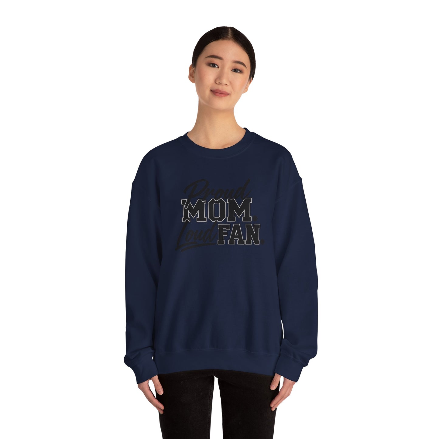 Proud Mom Loud Fan Sweatshirt