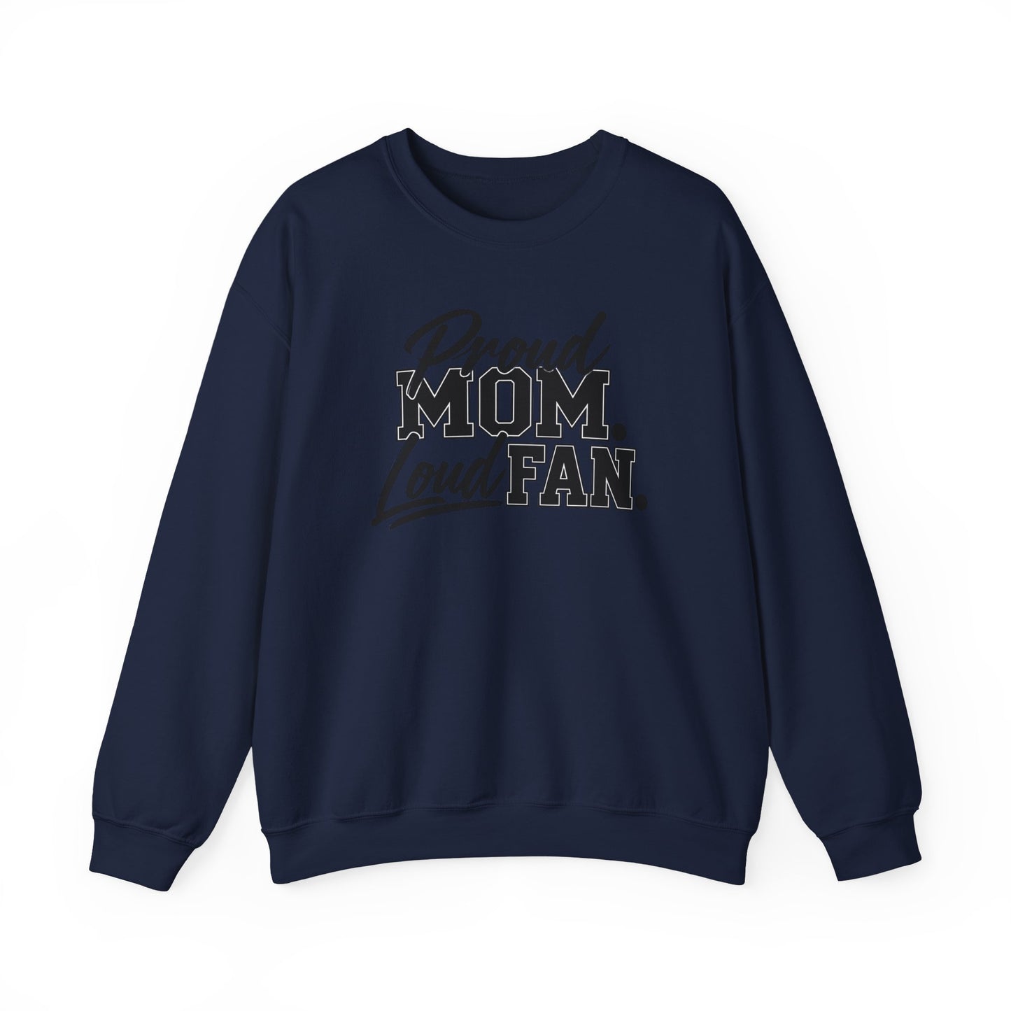 Proud Mom Loud Fan Sweatshirt