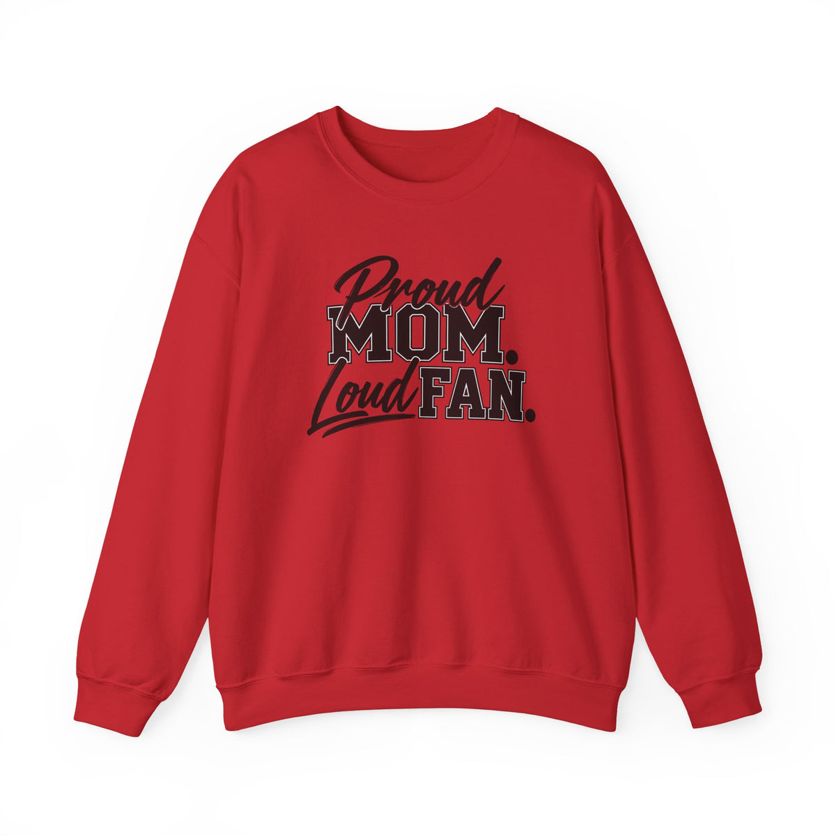 Proud Mom Loud Fan Sweatshirt