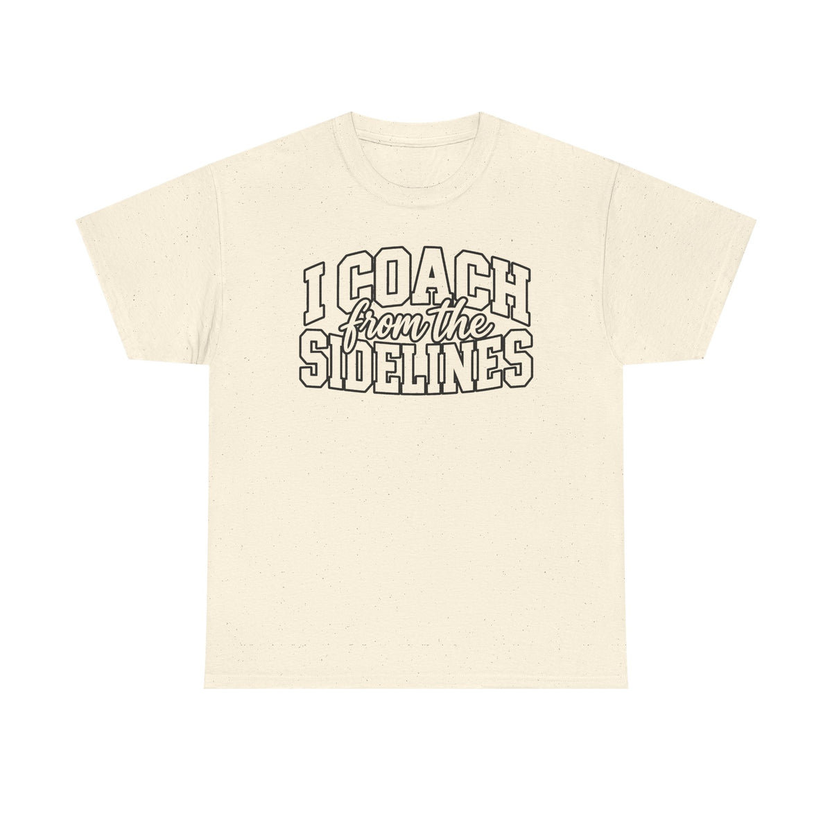 I Coach from the Sidelines T-Shirt — Cheerleader/Supporter Sideline Coach Tee