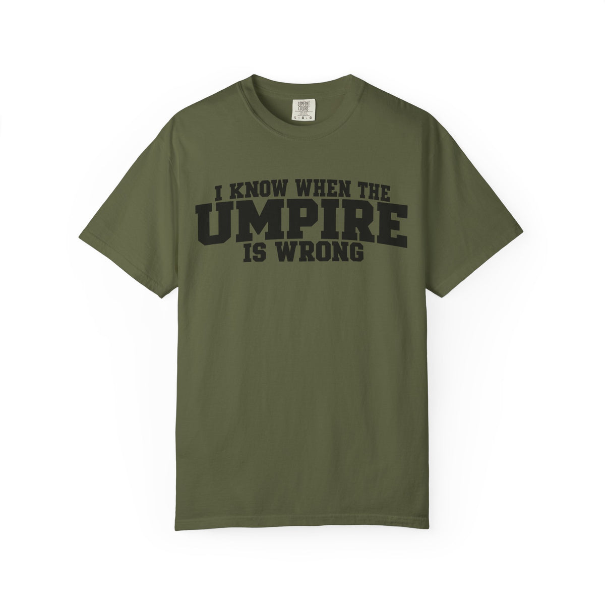 I Know When The Umpire Is Wrong Baseball T-Shirt