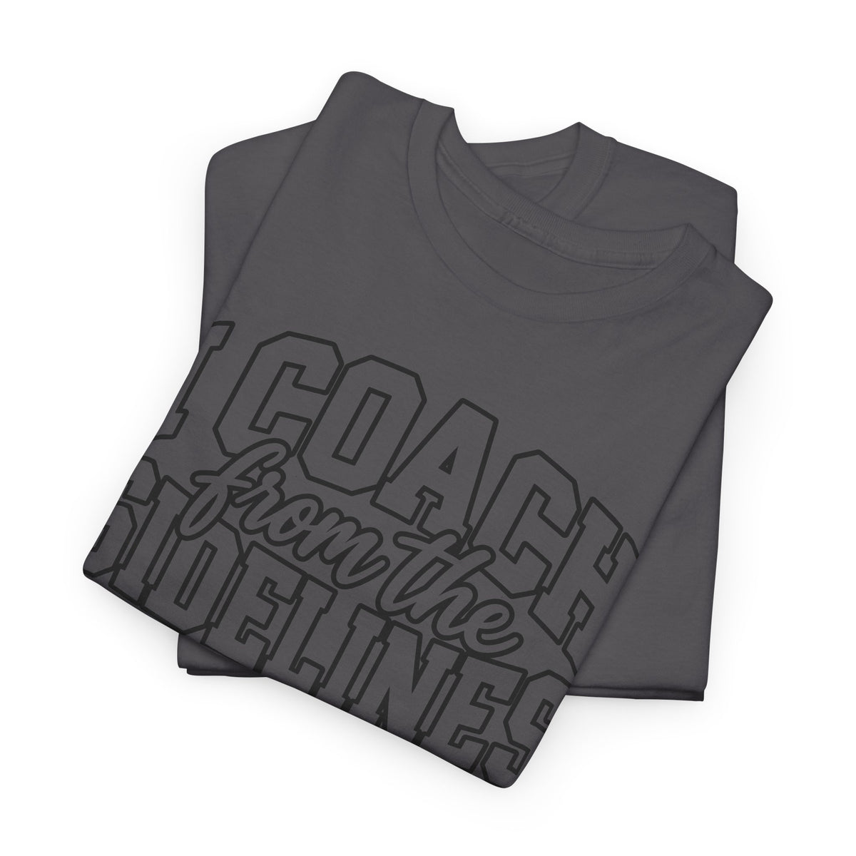 I Coach from the Sidelines T-Shirt — Cheerleader/Supporter Sideline Coach Tee