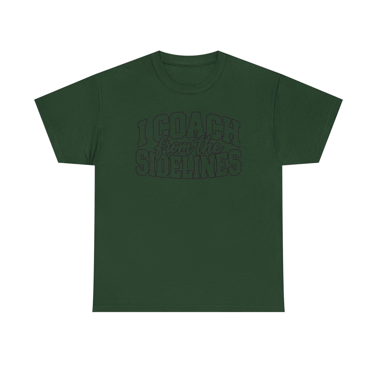 I Coach from the Sidelines T-Shirt — Cheerleader/Supporter Sideline Coach Tee