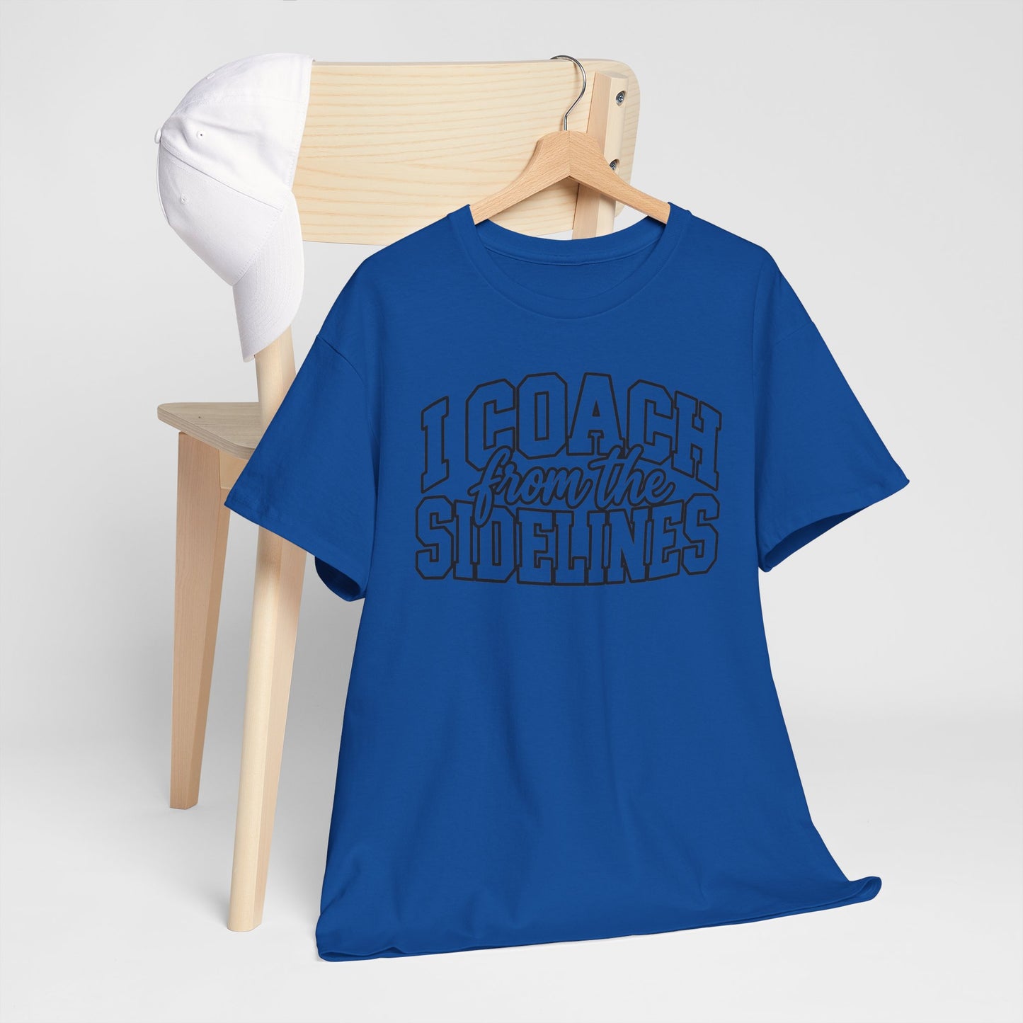 I Coach from the Sidelines T-Shirt — Cheerleader/Supporter Sideline Coach Tee