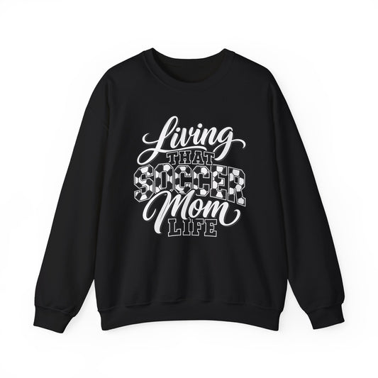 Living That Soccer Mom Life Sweatshirt