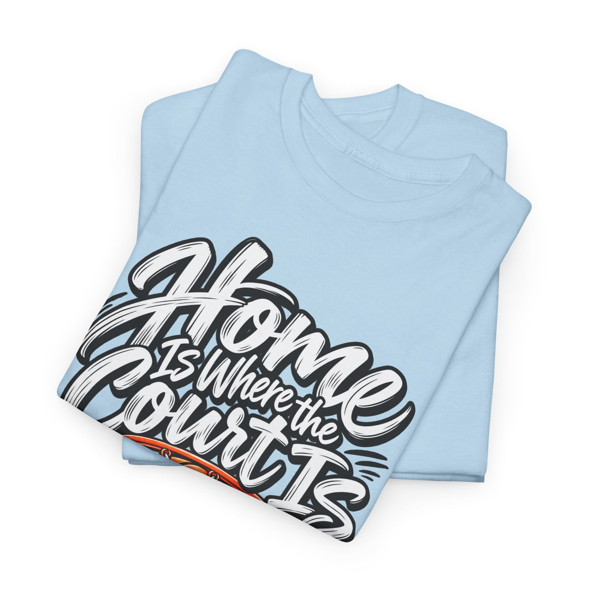 “Home Is Where the Court Is” Graphic Tee