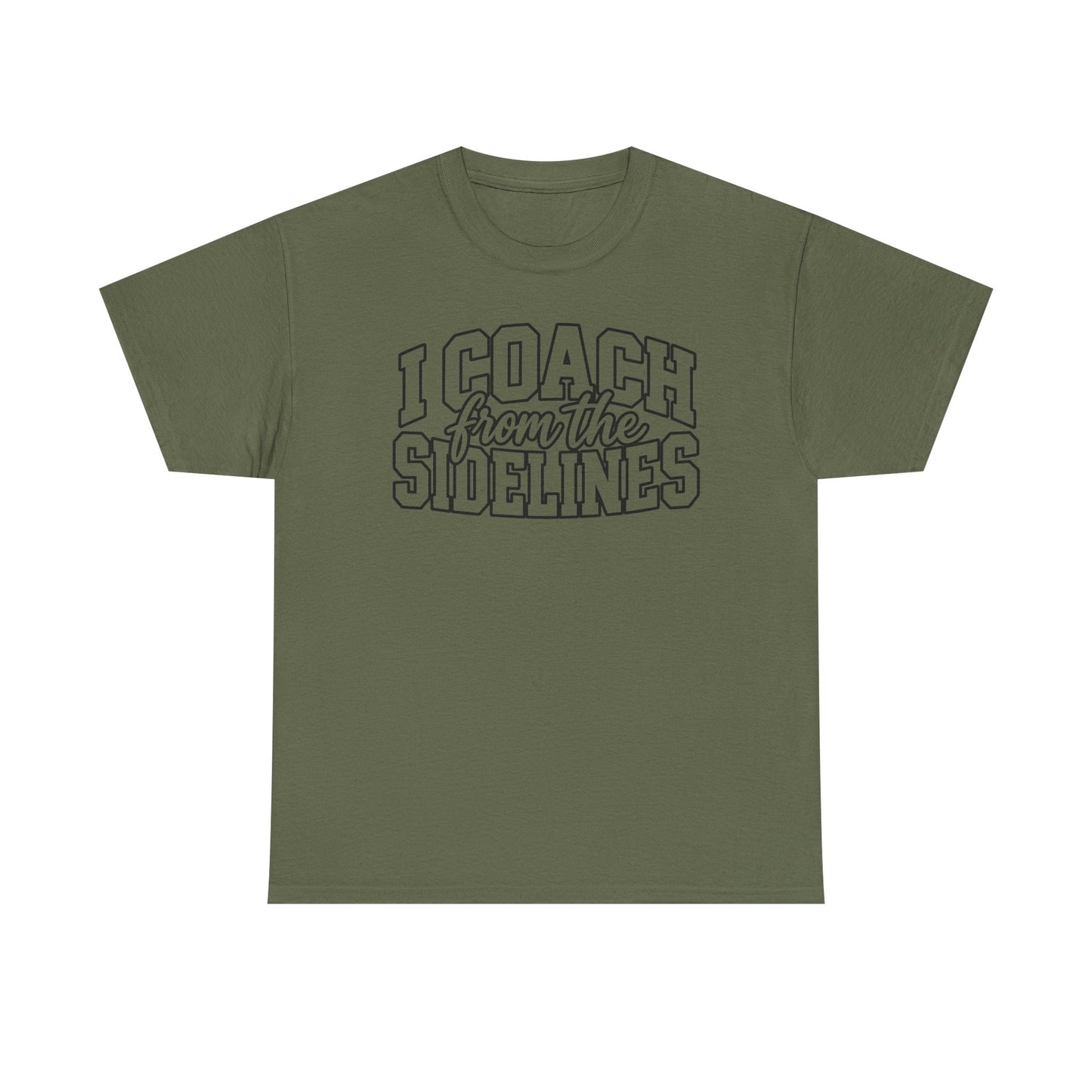 I Coach from the Sidelines T-Shirt — Cheerleader/Supporter Sideline Coach Tee