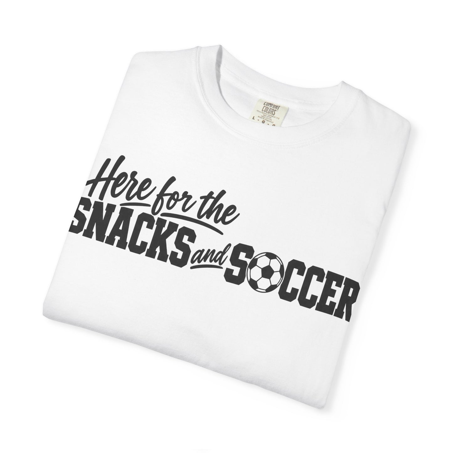 Here for the Snacks and Soccer T‑Shirt
