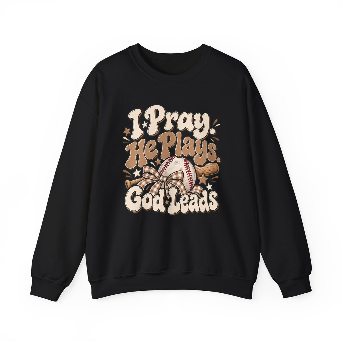 Prayerful Baseball Crewneck Sweatshirt — “I Pray, He Plays, God Leads”