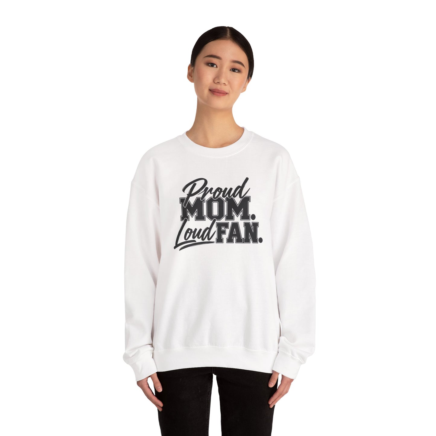Proud Mom Loud Fan Sweatshirt