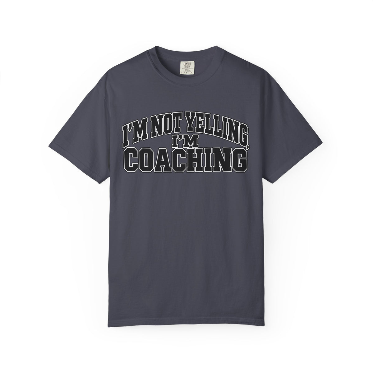I'm Not Yelling I'm Coaching T-Shirt