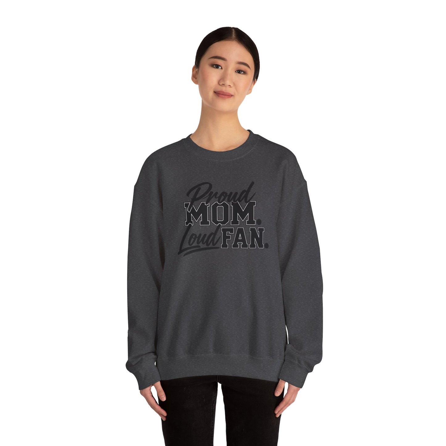 Proud Mom Loud Fan Sweatshirt