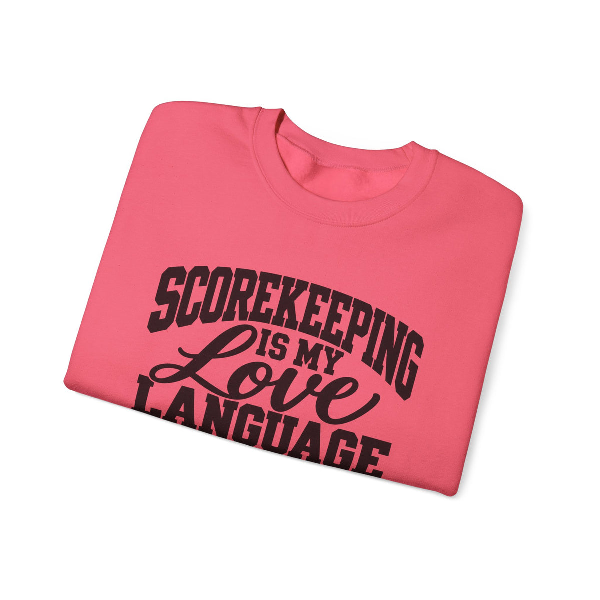 Scorekeeping Is My Love Language Sweatshirt — Funny Sports Scorekeeper Crewneck