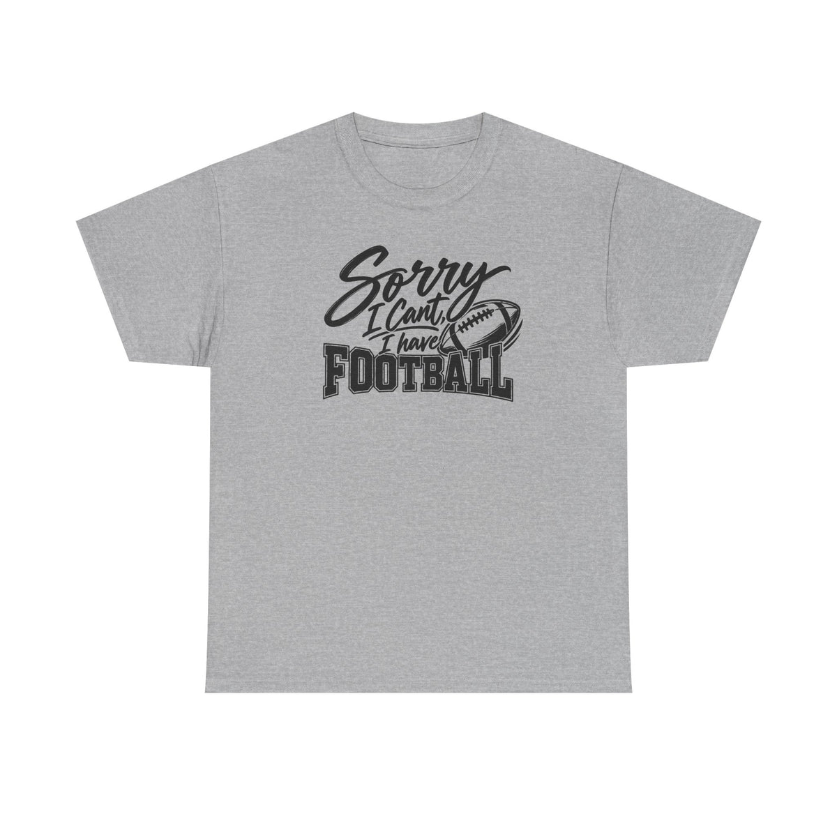 Sorry I Can’t I Have Football T-Shirt