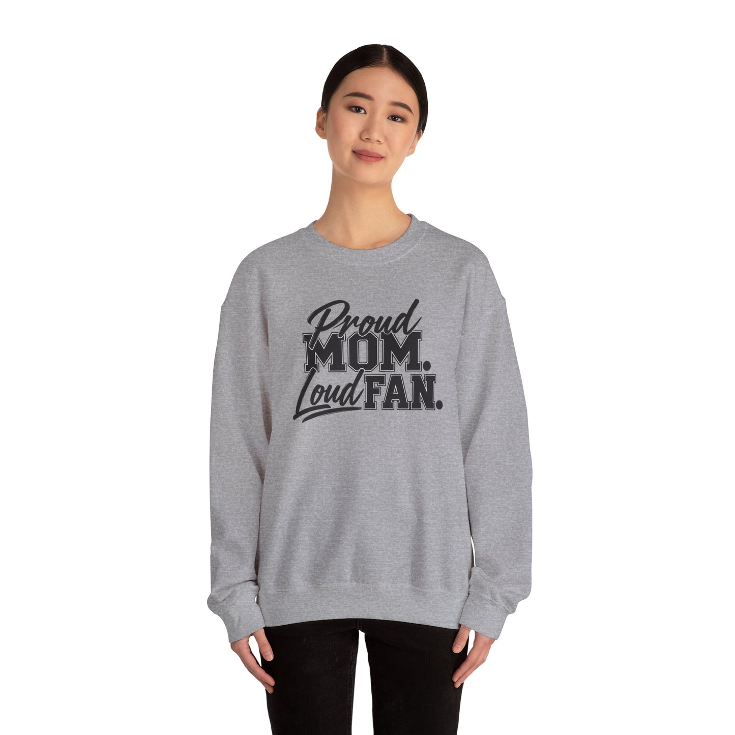 Proud Mom Loud Fan Sweatshirt