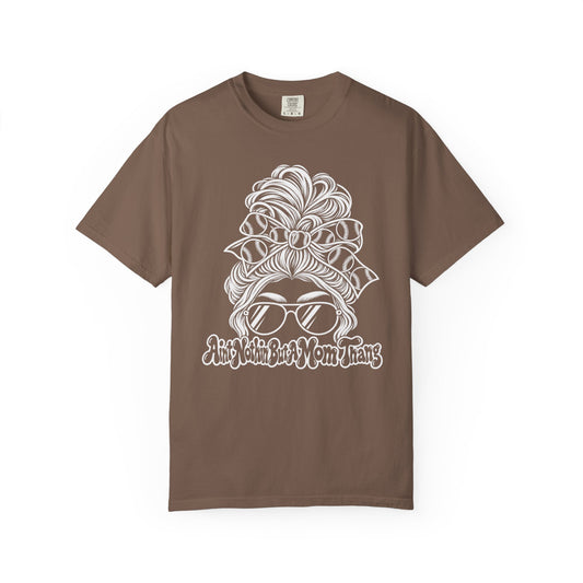 Aint Nothin But A Mom Thang Messy Bun Sunglasses T‑Shirt — Baseball Hairband Graphic Tee