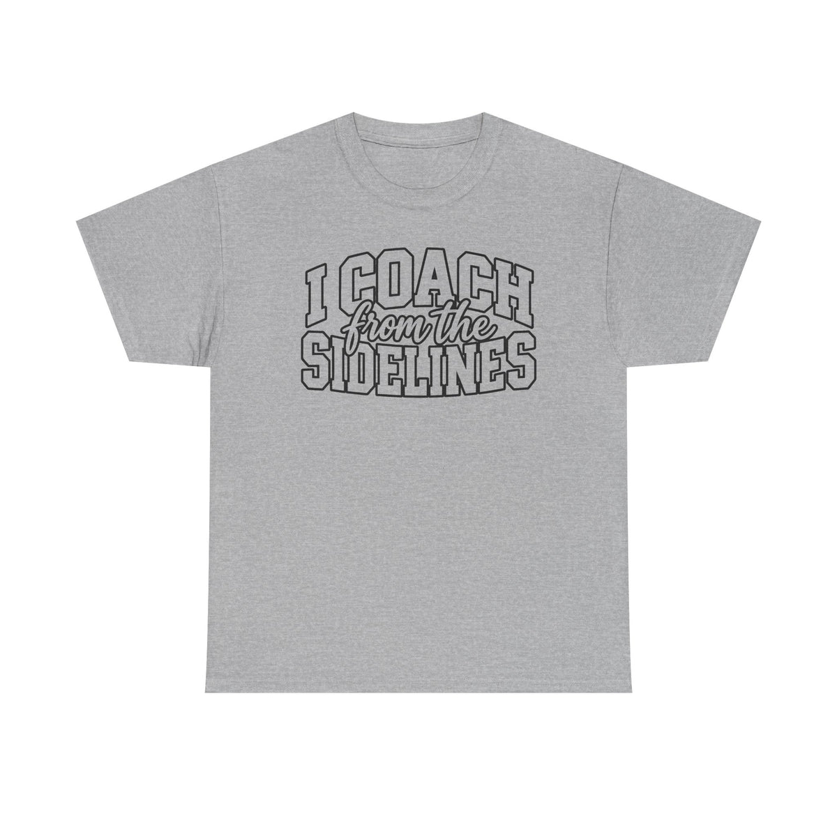 I Coach from the Sidelines T-Shirt — Cheerleader/Supporter Sideline Coach Tee