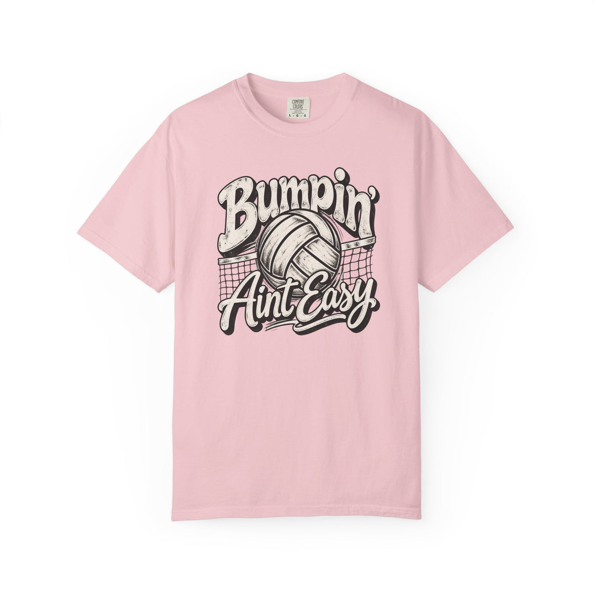 Bumpin' Ain't Easy Volleyball Tee