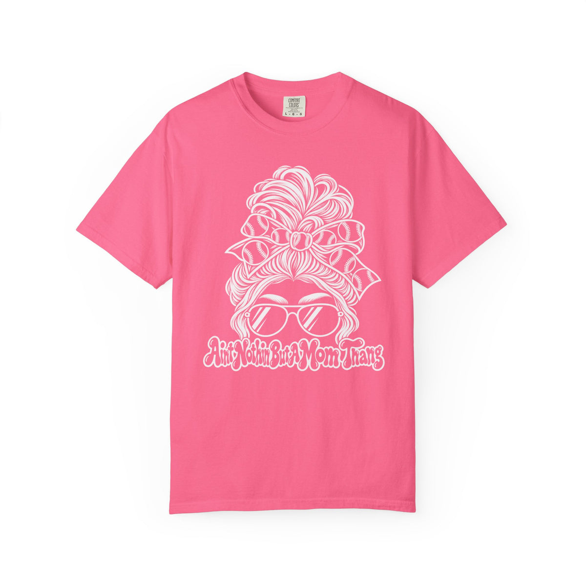 Aint Nothin But A Mom Thang Messy Bun Sunglasses T‑Shirt — Baseball Hairband Graphic Tee