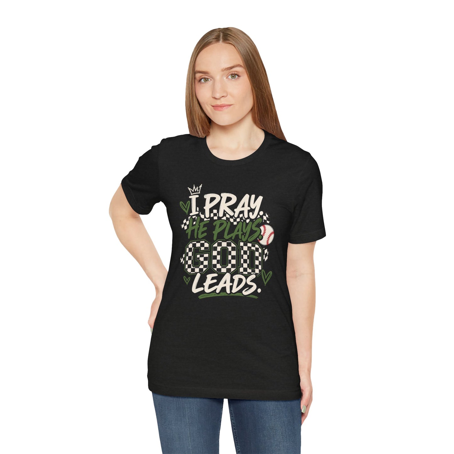 I Pray He Plays Good Leads T-Shirt — Baseball Mom Graphic Tee