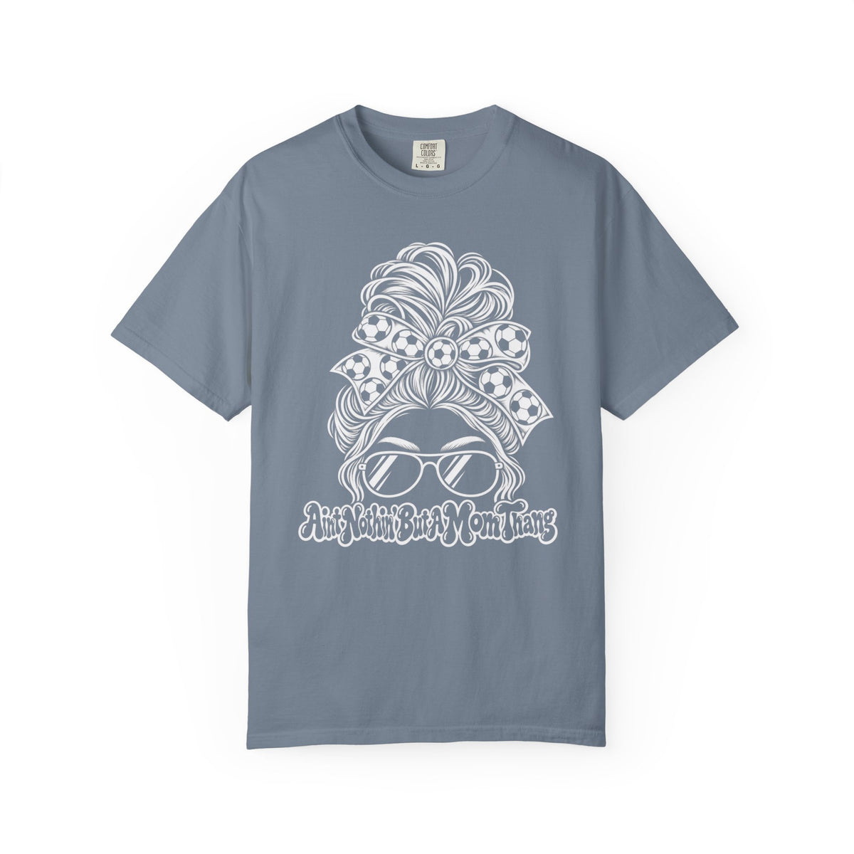 Messy Bun Mom Life T-Shirt — 'Ain't Nothin' But A Mom Thing' Soccer Graphic Tee