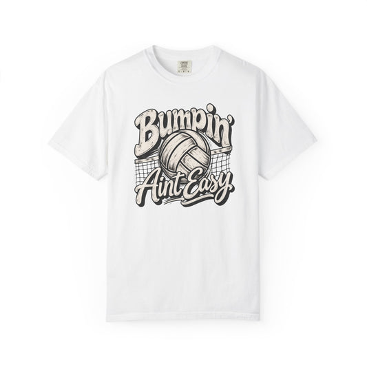 Bumpin' Ain't Easy Volleyball Tee