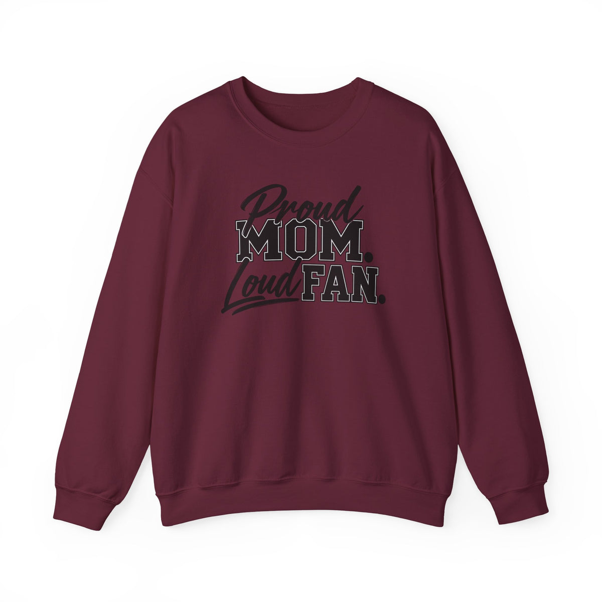 Proud Mom Loud Fan Sweatshirt