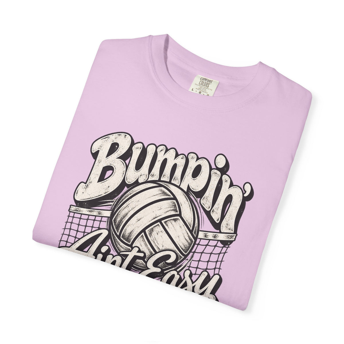 Bumpin' Ain't Easy Volleyball Tee