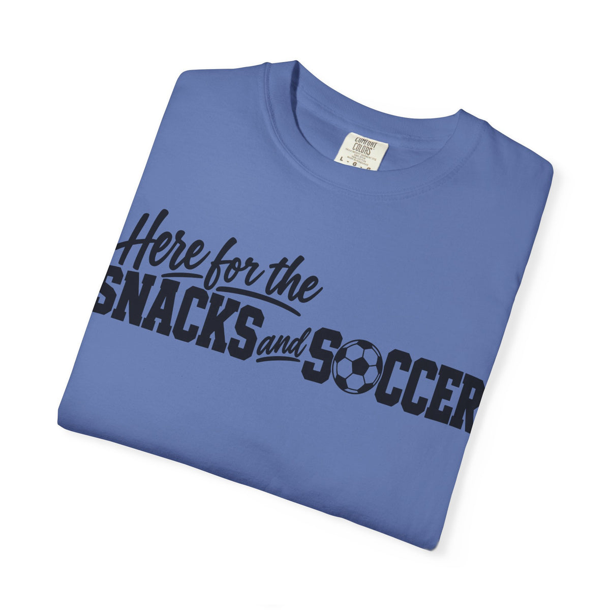 Here for the Snacks and Soccer T‑Shirt