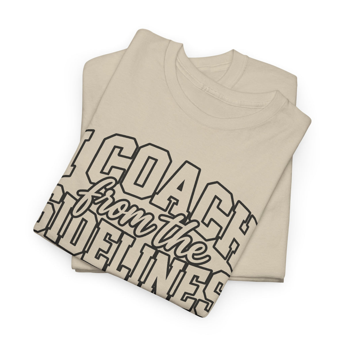 I Coach from the Sidelines T-Shirt — Cheerleader/Supporter Sideline Coach Tee