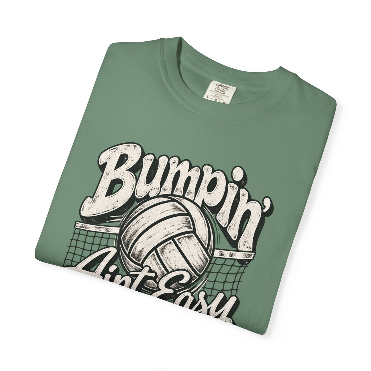 Bumpin' Ain't Easy Volleyball Tee