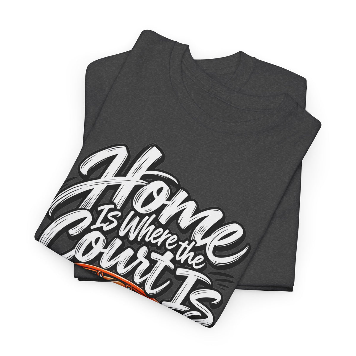 “Home Is Where the Court Is” Graphic Tee