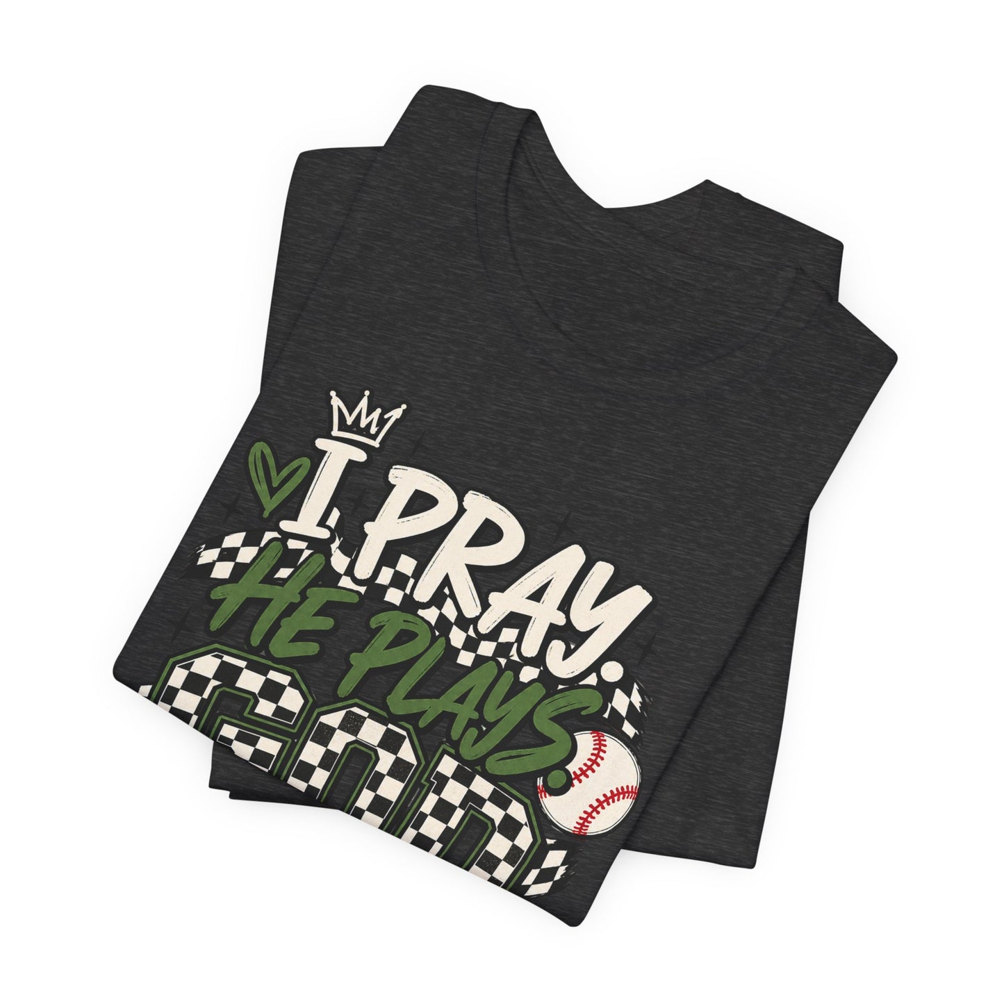 I Pray He Plays Good Leads T-Shirt — Baseball Mom Graphic Tee