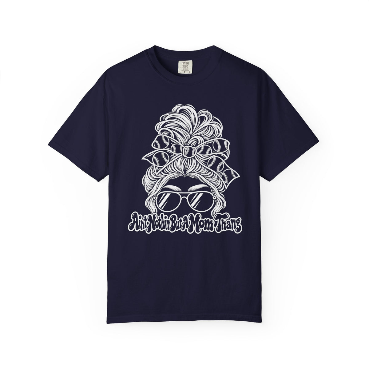Aint Nothin But A Mom Thang Messy Bun Sunglasses T‑Shirt — Baseball Hairband Graphic Tee
