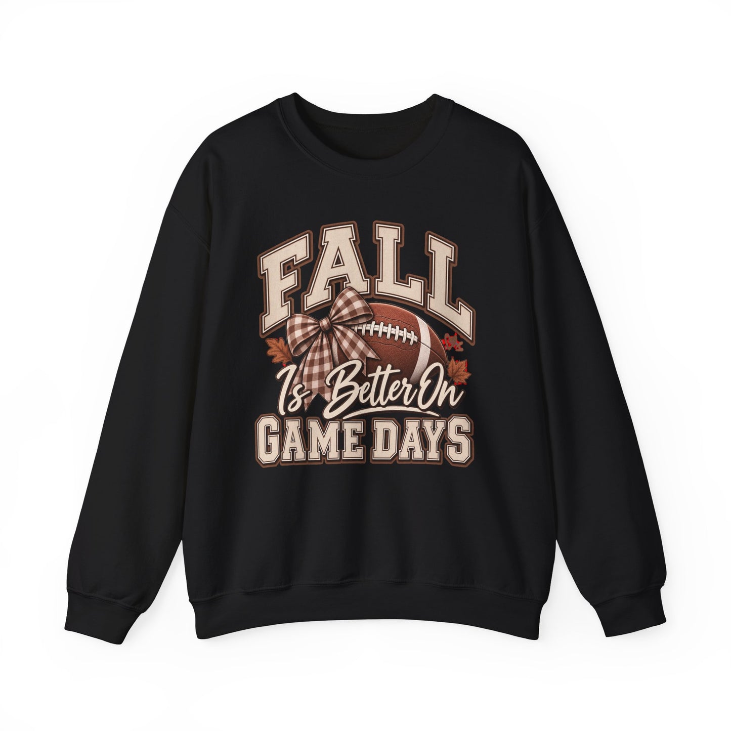 Fall Is Better On Game Days Sweatshirt