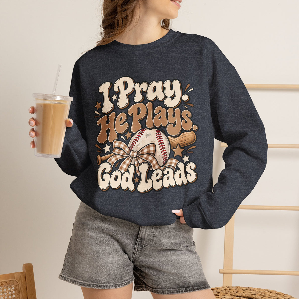 Prayerful Baseball Crewneck Sweatshirt — “I Pray, He Plays, God Leads”
