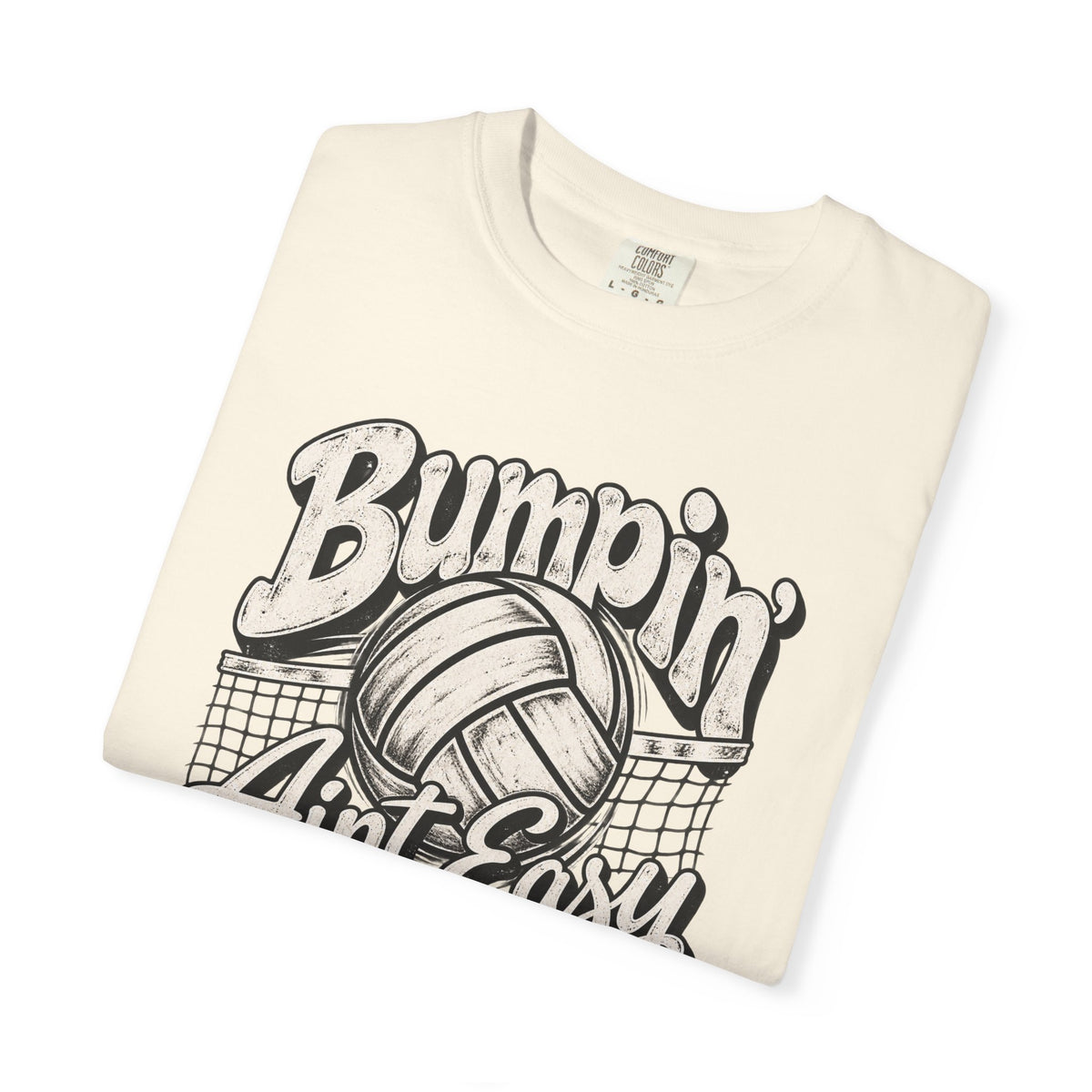 Bumpin' Ain't Easy Volleyball Tee