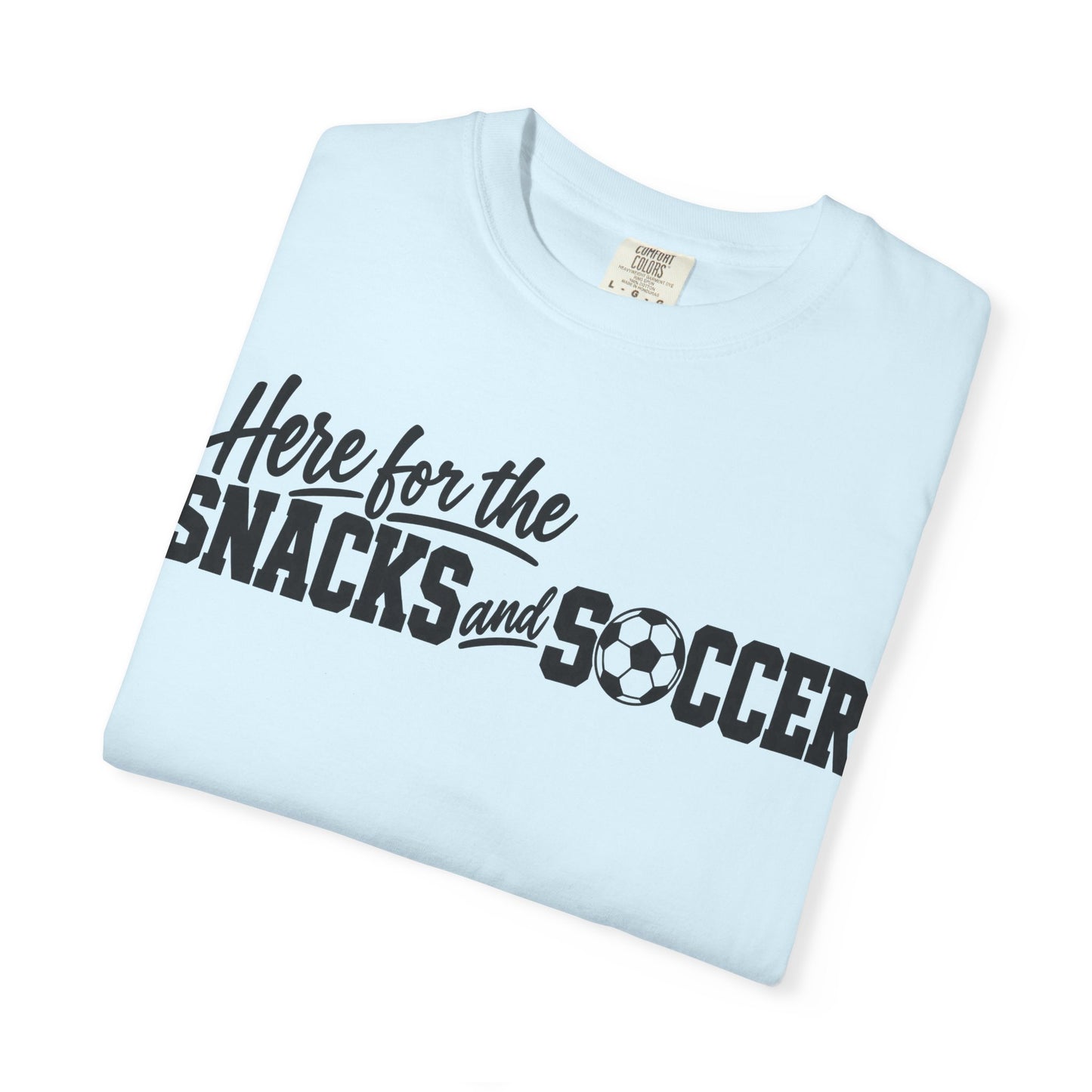 Here for the Snacks and Soccer T‑Shirt