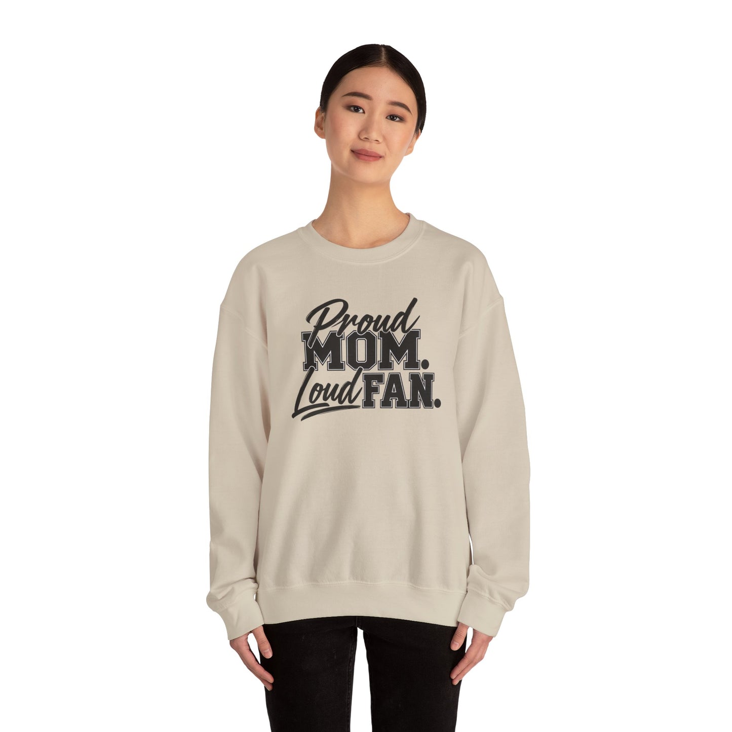 Proud Mom Loud Fan Sweatshirt